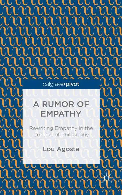A Rumor of Empathy: Rewriting Empathy in the Context of Philosophy - Hardcover