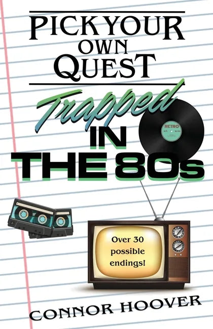 Pick Your Own Quest: Trapped in the 80s - Paperback
