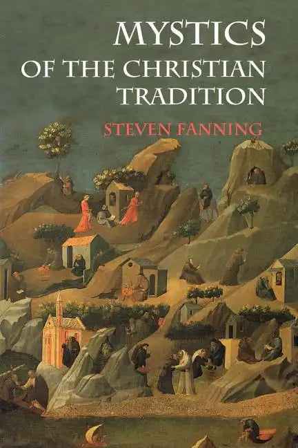 Mystics of the Christian Tradition - Paperback