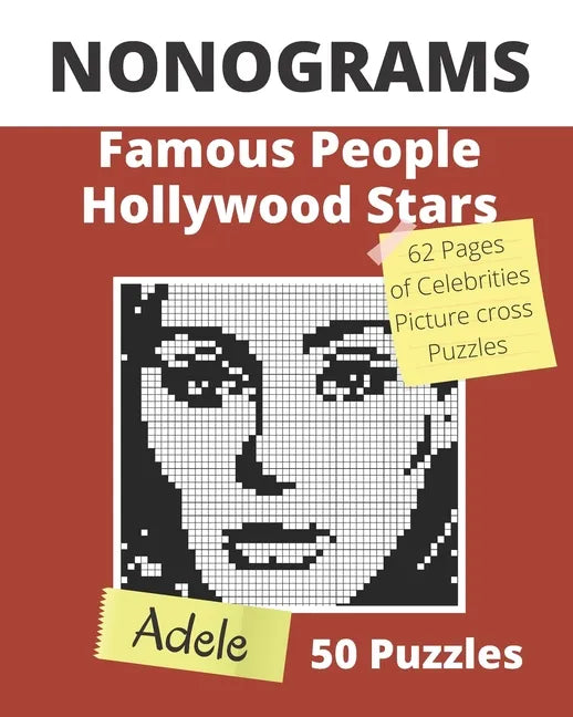 NONOGRAMS, Famous People & Hollywood Stars: Nonogram Puzzle Books, Griddlers Logic Puzzles Black and White for Adults also Known as Hanjie, or PiCross - Paperback