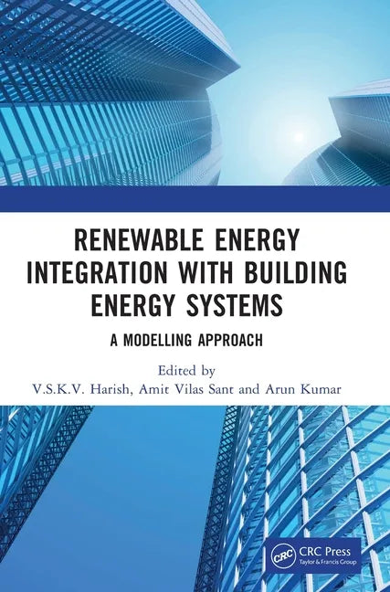 Renewable Energy Integration with Building Energy Systems: A Modelling Approach - Hardcover