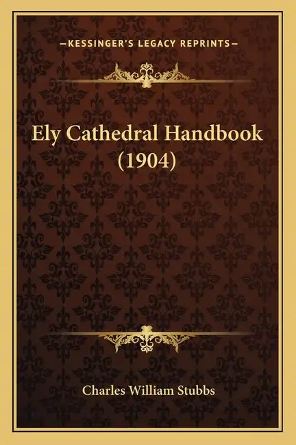 Ely Cathedral Handbook (1904) - Paperback