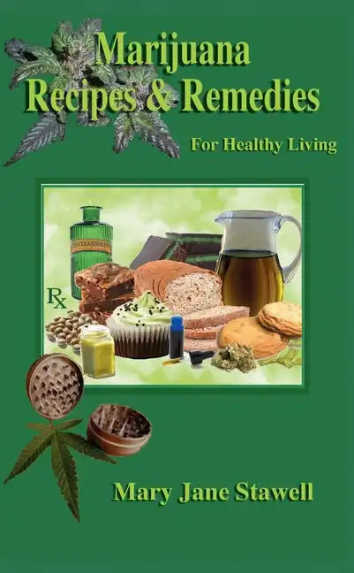 Marijuana Recipes and Remedies for Healthy Living - Paperback