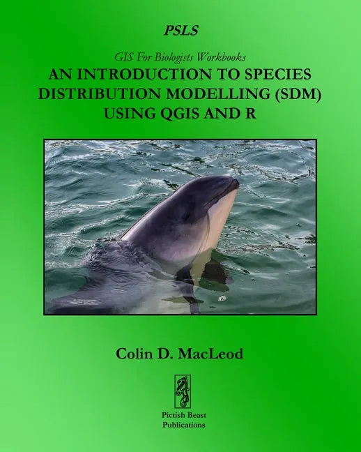 An Introduction To Species Distribution Modelling (SDM) Using QGIS And R - Paperback