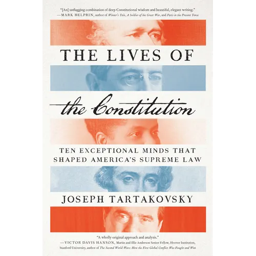The Lives of the Constitution: Ten Exceptional Minds That Shaped America's Supreme Law - Paperback