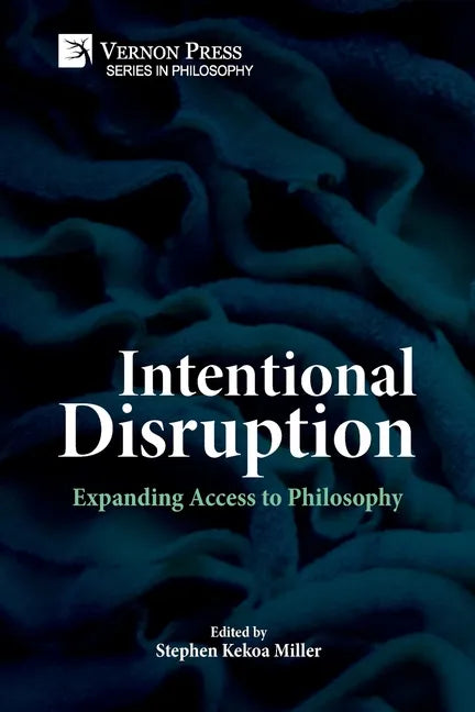 Intentional Disruption: Expanding Access to Philosophy - Paperback