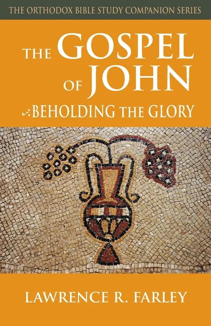 The Gospel of John: Beholding the Glory - Paperback