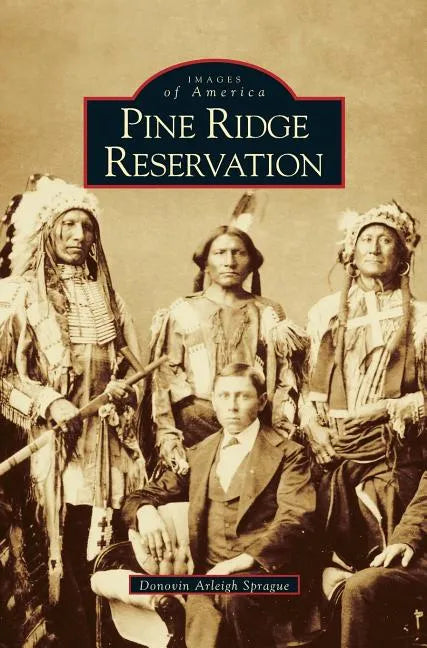 Pine Ridge Reservation, South Dakota - Hardcover