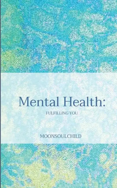 Mental Health: Fulfilling You - Paperback