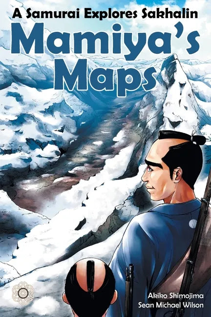 Mamiya's Maps: A Samurai Explores Sakhalin - Paperback