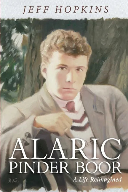 Alaric Pinder Boor: A Life Reimagined - Paperback