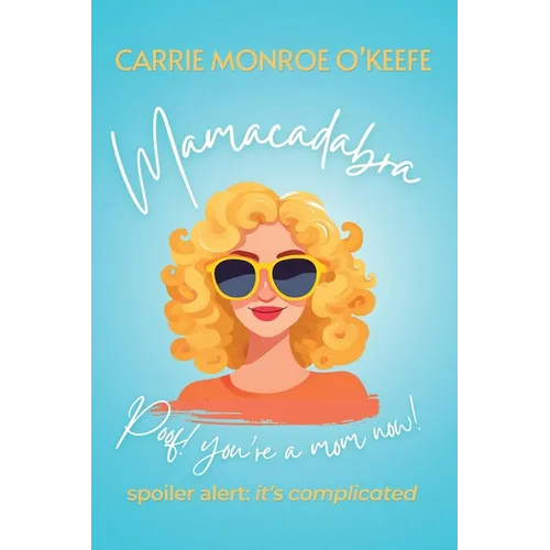 Mamacadabra: Poof! You're a mom now! - Paperback