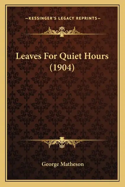 Leaves For Quiet Hours (1904) - Paperback