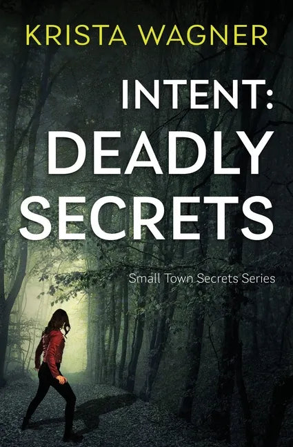 Intent: Deadly Secrets: A Psychological Thriller (Book#2) - Paperback