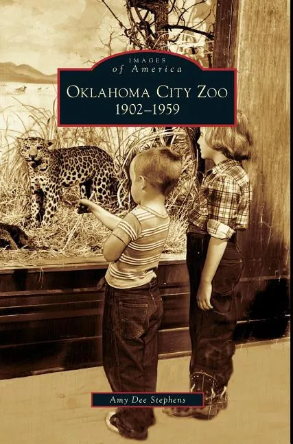 Oklahoma City Zoo: 1902-1959 - Hardcover