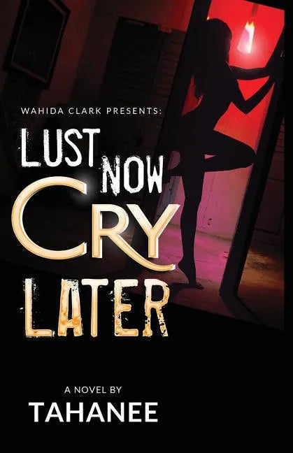 Lust Now, Cry Later - Paperback