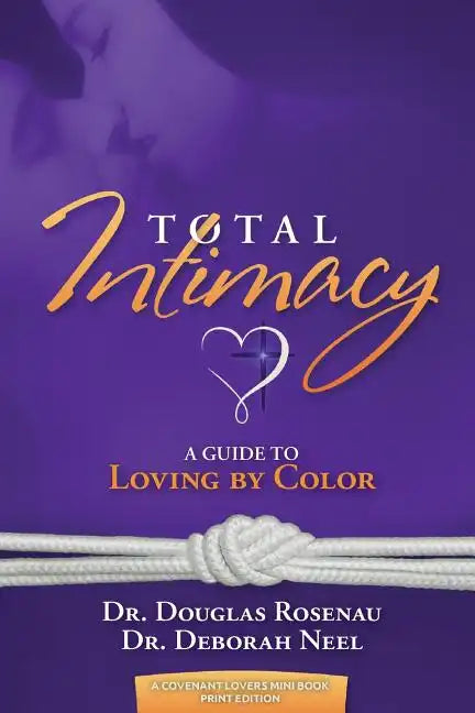 Total Intimacy: A Guide to Loving by Color - Paperback