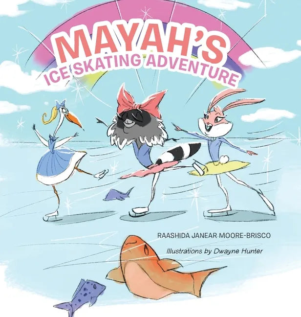 Mayah's Ice Skating Adventure - Hardcover