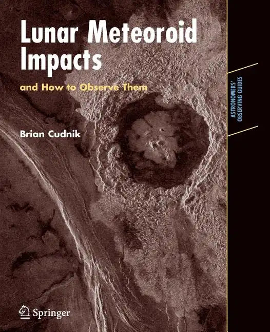 Lunar Meteoroid Impacts and How to Observe Them - Paperback