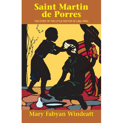 Saint Martin de Porres: The Story of the Little Doctor of Lima, Peru - Paperback