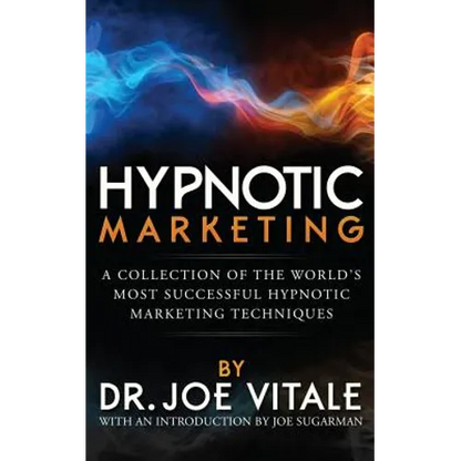 Hypnotic Marketing: A Collection of the World's Most Successful Hypnotic Marketing Techniques - Paperback