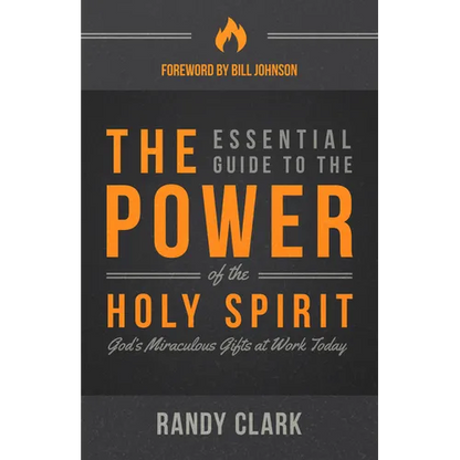 The Essential Guide to the Power of the Holy Spirit: God's Miraculous Gifts at Work Today - Paperback