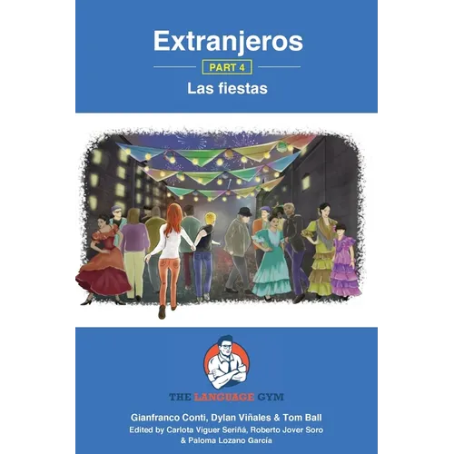 Extranjeros - Part 4 - Las fiestas: Spanish Sentence Builder - Readers - Paperback
