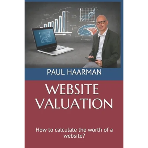 Website Valuation: How to calculate the worth of a website? - Paperback