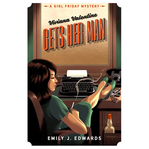 Viviana Valentine Gets Her Man: A Girl Friday Mystery - Hardcover