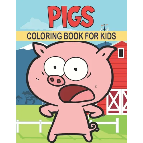 Pigs Coloring Book For Kids: 50 Pigs Coloring Pages - Paperback