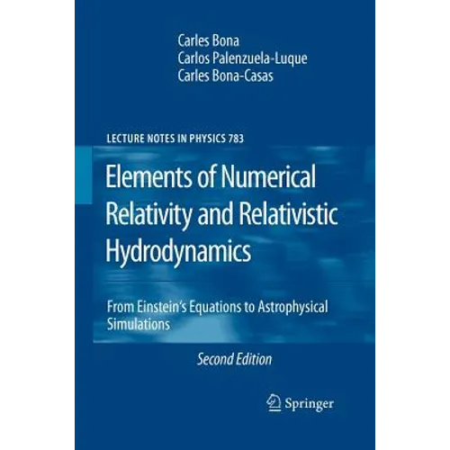 Elements of Numerical Relativity and Relativistic Hydrodynamics: From Einstein' S Equations to Astrophysical Simulations - Paperback