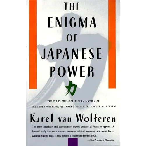 The Enigma of Japanese Power: People and Politics in a Stateless Nation - Paperback