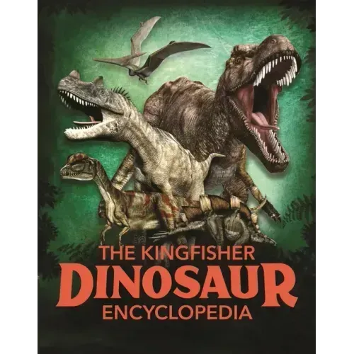 The Kingfisher Dinosaur Encyclopedia - Hardcover
