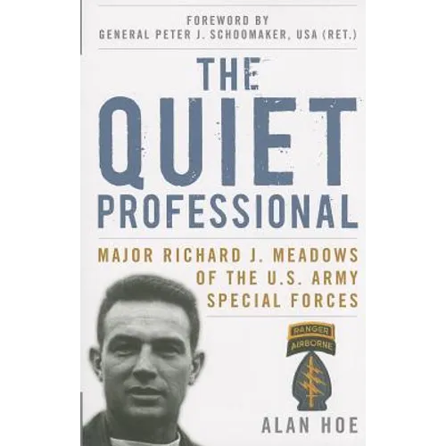 The Quiet Professional: Major Richard J. Meadows of the U.S. Army Special Forces - Paperback