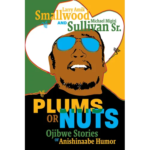 Plums or Nuts: Ojibwe Stories of Anishinaabe Humor - Paperback