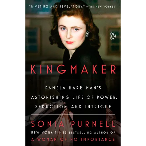 Kingmaker: Pamela Harriman's Astonishing Life of Power, Seduction, and Intrigue - Paperback