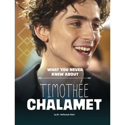 What You Never Knew about Timothée Chalamet - Paperback