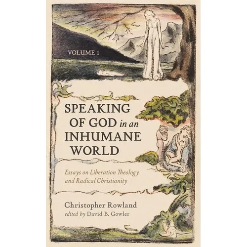Speaking of God in an Inhumane World, Volume 1: Essays on Liberation Theology and Radical Christianity - Paperback