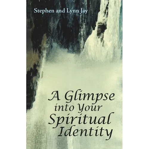 A Glimpse into Your Spiritual Identity - Paperback