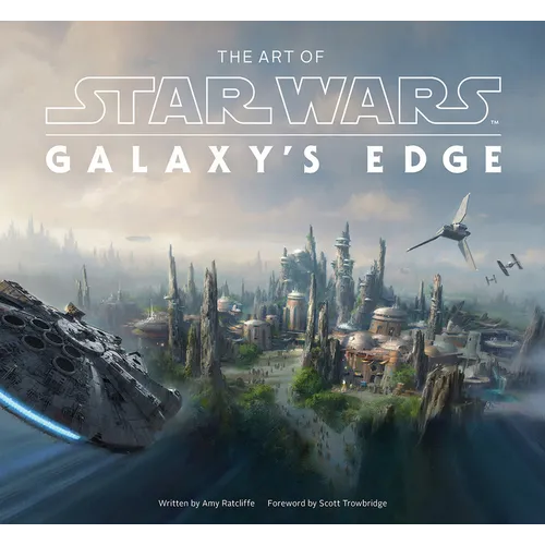The Art of Star Wars: Galaxy's Edge - Hardcover