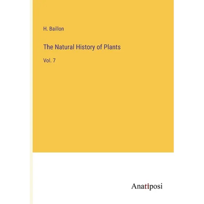 The Natural History of Plants: Vol. 7 - Paperback