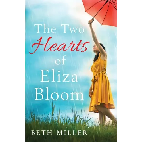 The Two Hearts of Eliza Bloom: Charming, feel good and absolutely unforgettable - Paperback