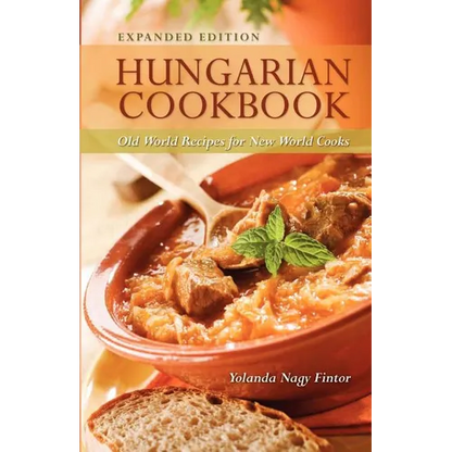 Hungarian Cookbook: Old World Recipes for New World Cooks - Paperback