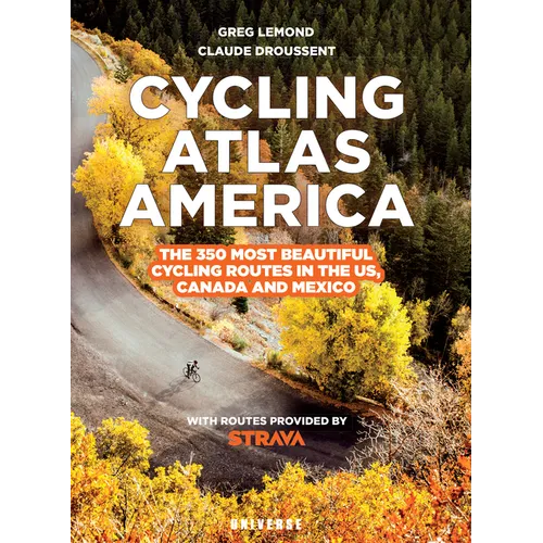 Cycling Atlas North America: The 350 Most Beautiful Cycling Trips in the Us, Canada, and Mexico - Paperback