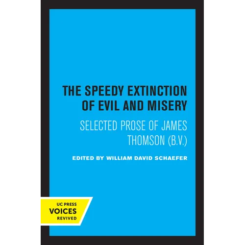 The Speedy Extinction of Evil and Misery: Selected Prose of James Thomson (B. V.) - Paperback