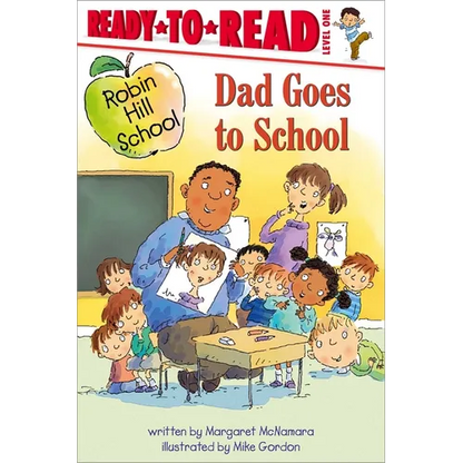 Dad Goes to School: Ready-To-Read Level 1 - Hardcover