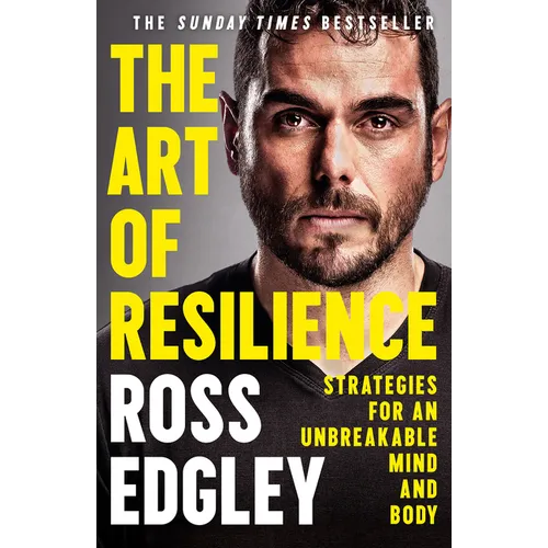 The Art of Resilience: Strategies for an Unbreakable Mind and Body - Paperback