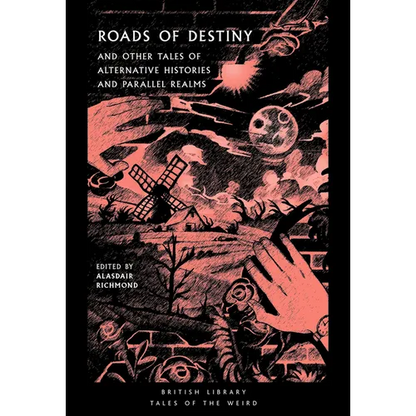 Roads of Destiny: And Other Tales of Alternative Histories and Parallel Realms - Paperback