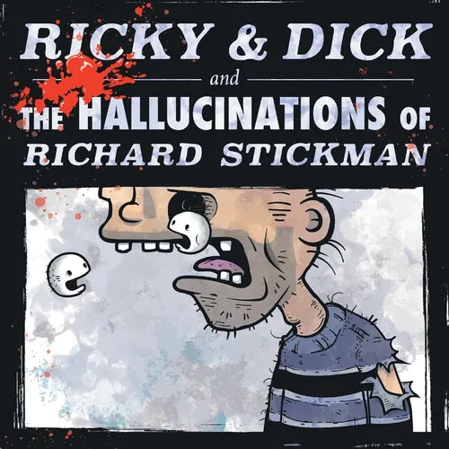 Ricky & Dick and the Hallucinations of Richard Stickman - Paperback