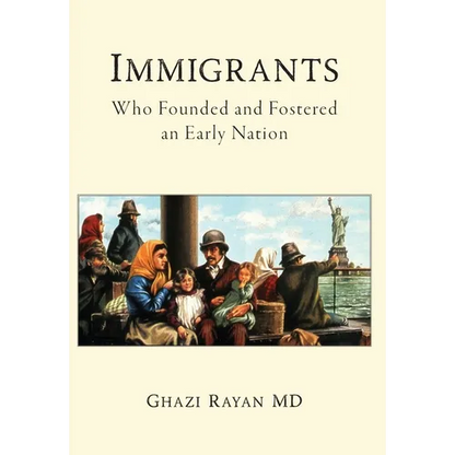 Immigrants: Who Founded and Fostered an Early Nation - Hardcover